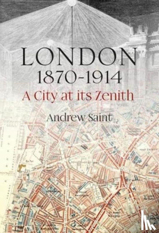 Saint, Andrew - London 1870-1914