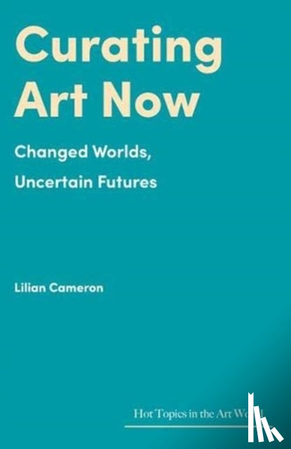 Cameron, Lilian - Curating Art Now