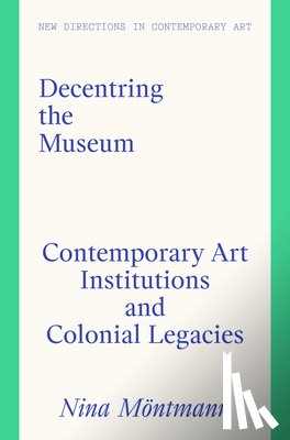 Montmann, Nina - Decentring the Museum
