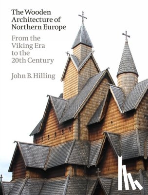 Hilling, John B. - The Wooden Architecture of Northern Europe