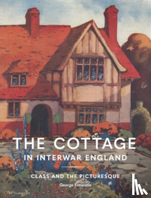 Entwistle, George - The Cottage in Interwar England
