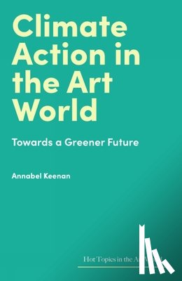 Keenan, Annabel - Climate Action in the Art World