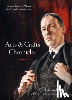 Weaver, Lawrence Trevelyan - Arts & Crafts Chronicler