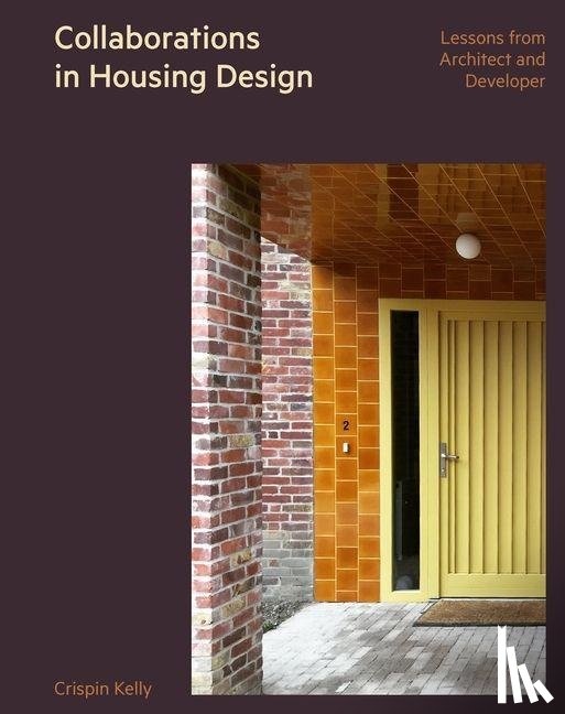 Kelly, Crispin - Collaborations in Housing Design