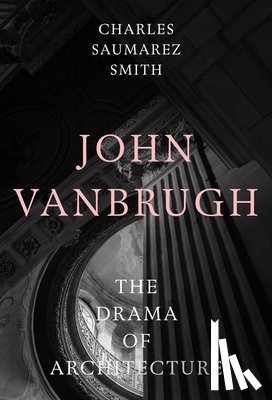 Saumarez Smith, Charles - John Vanbrugh