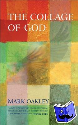 Oakley, Mark - The Collage of God