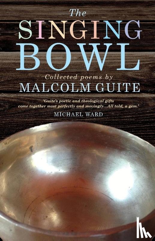Guite, Malcolm - The Singing Bowl