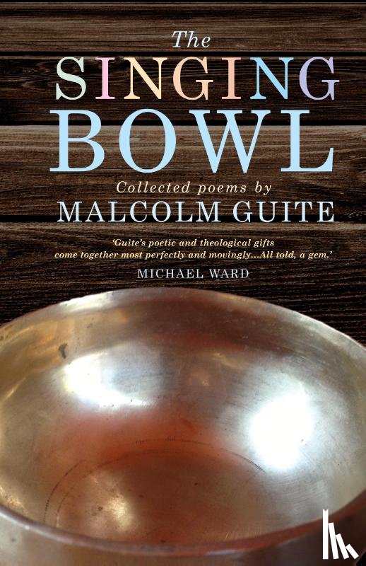 Guite, Malcolm - The Singing Bowl