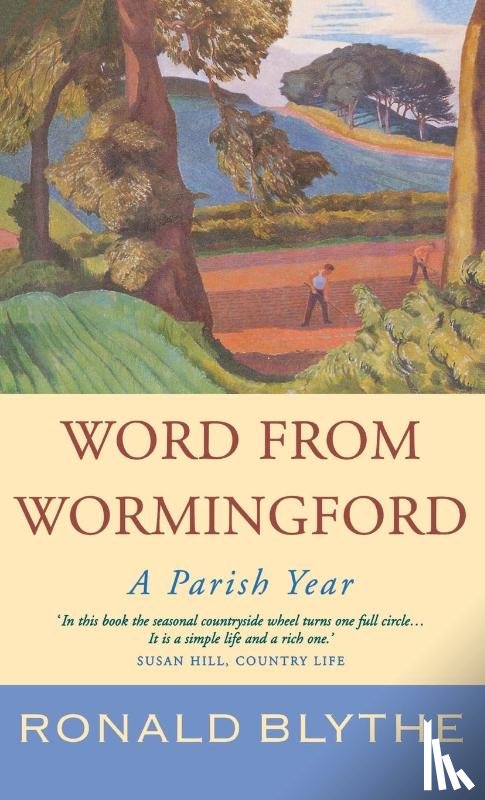 Blythe, Ronald - Word from Wormingford