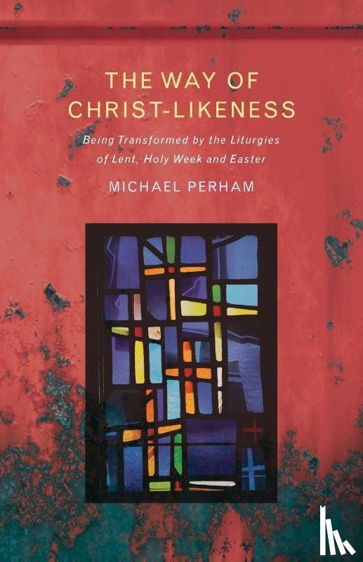 Michael Perham - The Way of Christ-Likeness