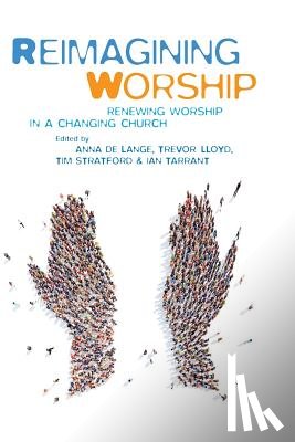 Anna De Lange, Trevor Lloyd, Tim Stratford, Ian Tarrant - Reimagining Worship