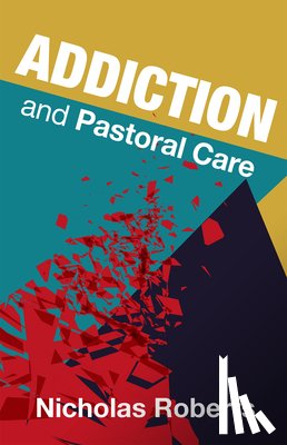 Roberts, Nicholas - Addiction and Pastoral Care