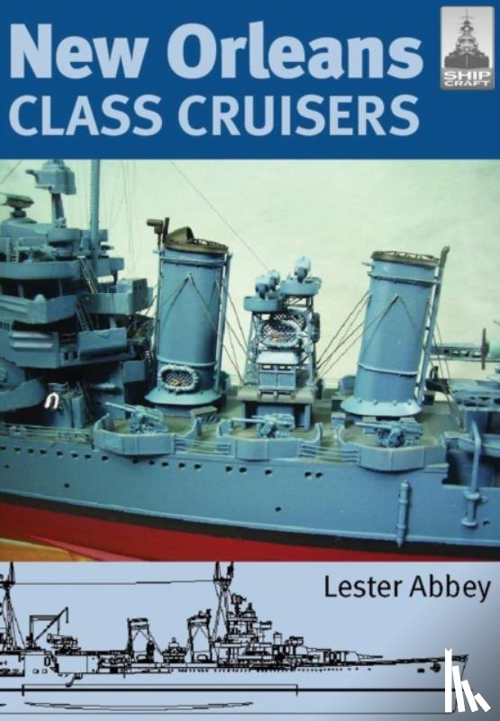 Lester, Abbey - ShipCraft 13: New Orleans Class Cruisers