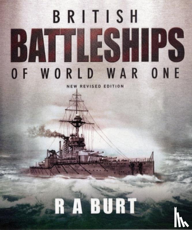 Burt, R. A. - British Battleships of World War One