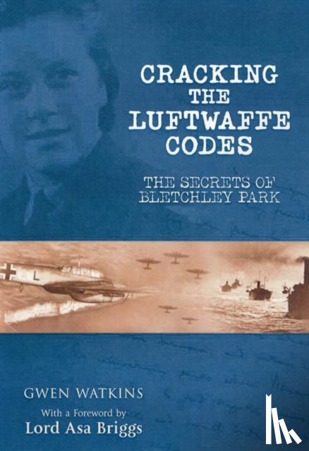 Watkins, Gwen - Cracking the Luftwaffe Codes