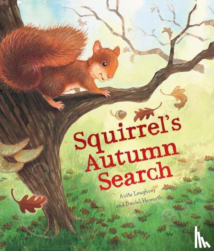 Loughrey, Anita - Squirrel's Autumn Search