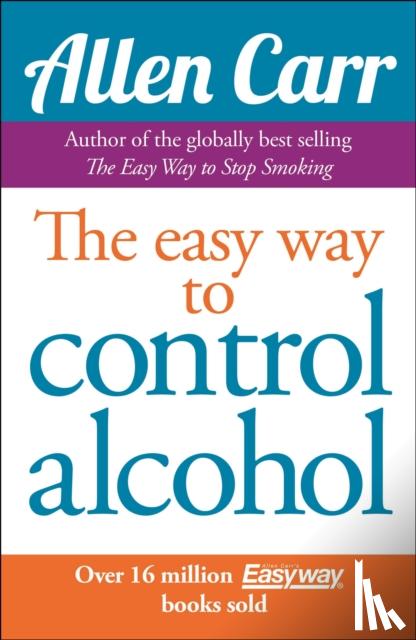 Carr, Allen - Allen Carr's Easyway to Control Alcohol
