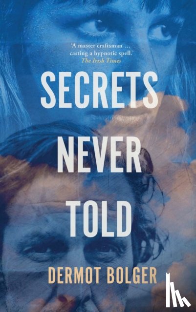 Bolger, Dermot - Secrets Never Told