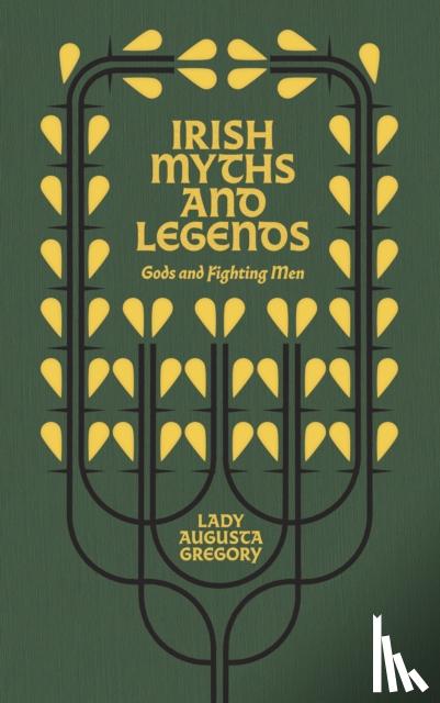 Gregory, Lady Augusta - Irish Myths and Legends