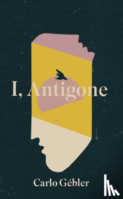 Gebler, Carlo - I, Antigone
