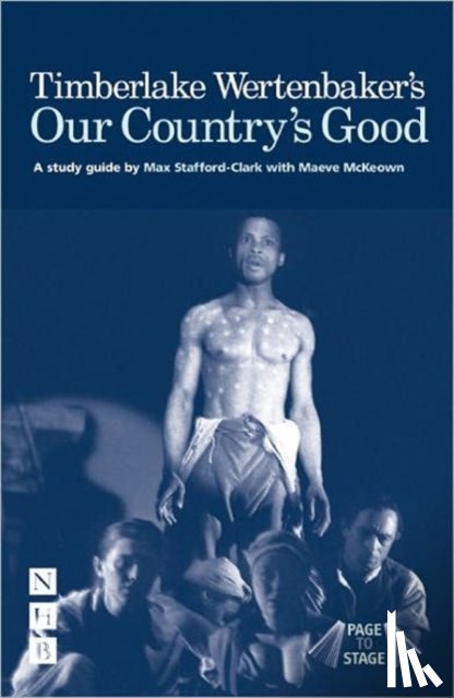 Stafford-Clark, Max, McKeown, Maeve - Timberlake Wertenbaker's Our Country's Good