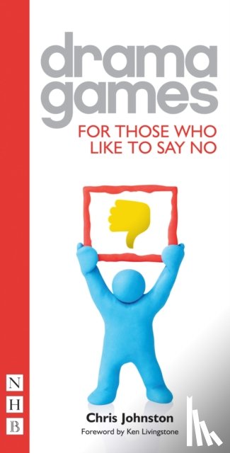 Johnston, Chris - Drama Games for Those Who Like to Say No