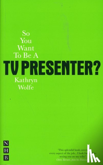 Wolfe, Kathryn - So You Want To Be A TV Presenter?