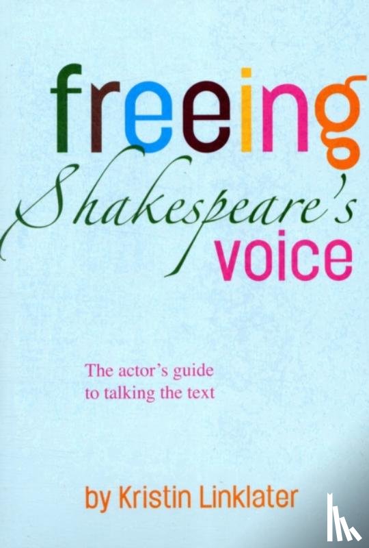 Linklater, Kristin - Freeing Shakespeare's Voice