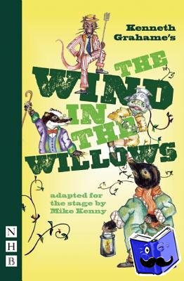 Grahame, Kenneth - The Wind in the Willows (stage version)