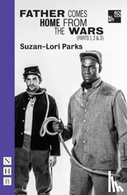 Parks, Suzan-Lori - Father Comes Home from the Wars (Parts 1, 2 & 3)