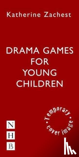 Zachest, Katherine - Drama Games for Young Children