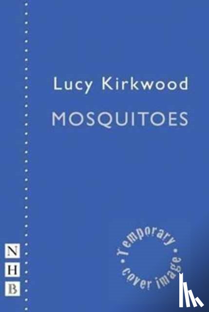Kirkwood, Lucy - Mosquitoes