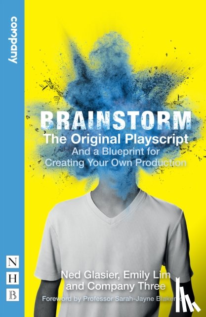 Glasier, Ned, Lim, Company Three - Brainstorm: The Original Playscript and a Blueprint for Creating Your Own Production (NHB Modern Plays)