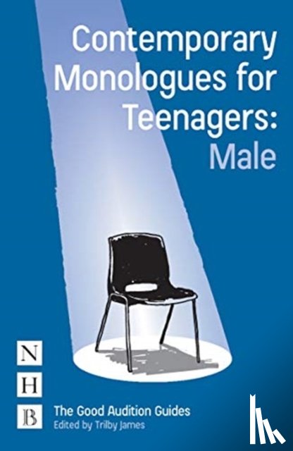  - Contemporary Monologues for Teenagers: Male
