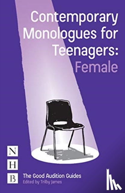  - Contemporary Monologues for Teenagers: Female