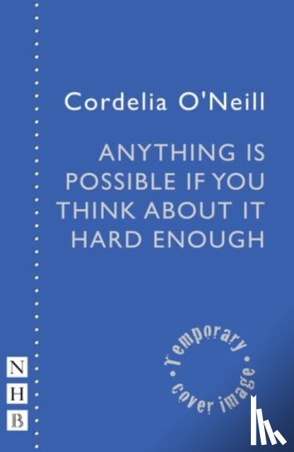 O'Neill, Cordelia - Anything is Possible if You Think About It Hard Enough