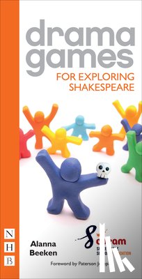 Beeken, Alanna, Coram Shakespeare Schools Foundation - Drama Games for Exploring Shakespeare