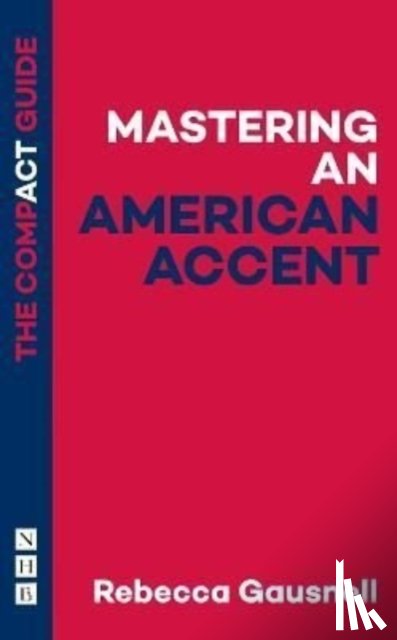 Gausnell, Rebecca - Mastering an American Accent: The Compact Guide