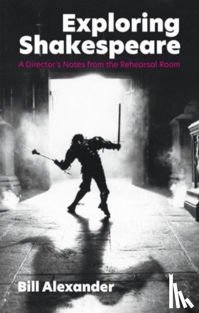 Alexander, Bill - Exploring Shakespeare