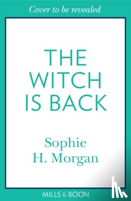 Morgan, Sophie H. - The Witch Is Back