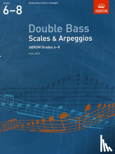  - Double Bass Scales & Arpeggios, Abrsm Grades 6-8