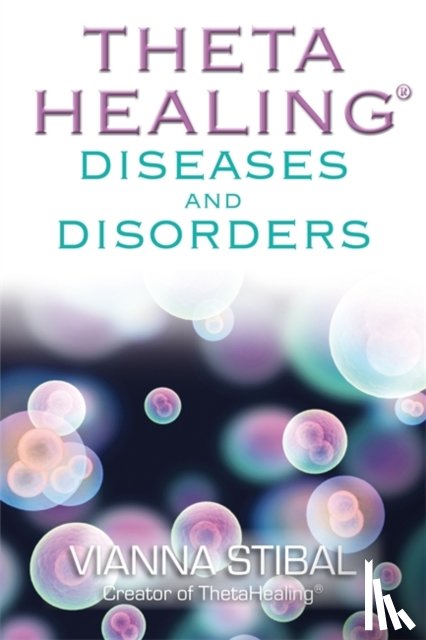 Stibal, Vianna - ThetaHealing® Diseases and Disorders