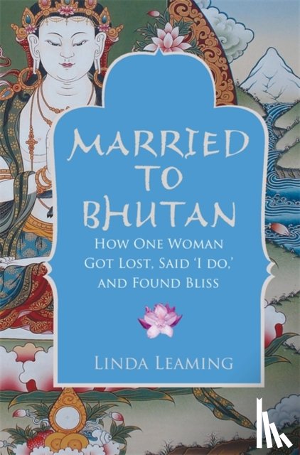 Leaming, Linda - Married to Bhutan