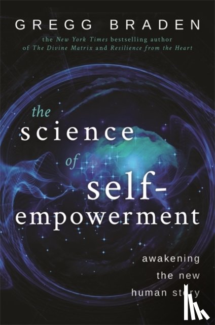 Braden, Gregg - The Science of Self-Empowerment