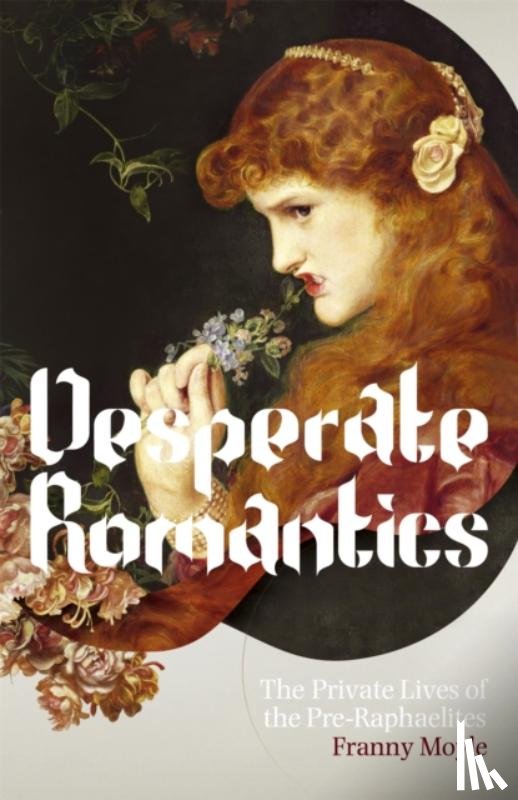 Moyle, Franny - Desperate Romantics