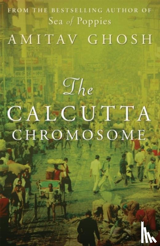 Ghosh, Amitav - The Calcutta Chromosome