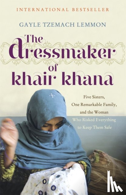Lemmon, Gayle Tzemach - The Dressmaker of Khair Khana