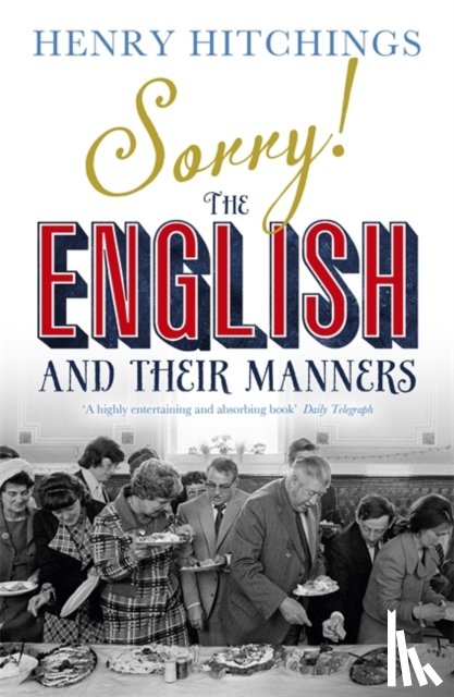 Hitchings, Henry - Sorry! The English and Their Manners