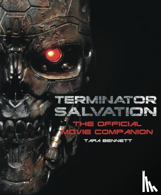Bennett, Tara - Terminator Salvation: The Movie Companion (Hardcover edition)