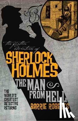 Roberts, Barrie - The Further Adventures of Sherlock Holmes: The Man From Hell